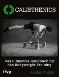 Ashley Kalym: Calisthenics, 336 Seiten