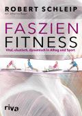 Robert Schleip: Faszien Fitness, 224 Seiten